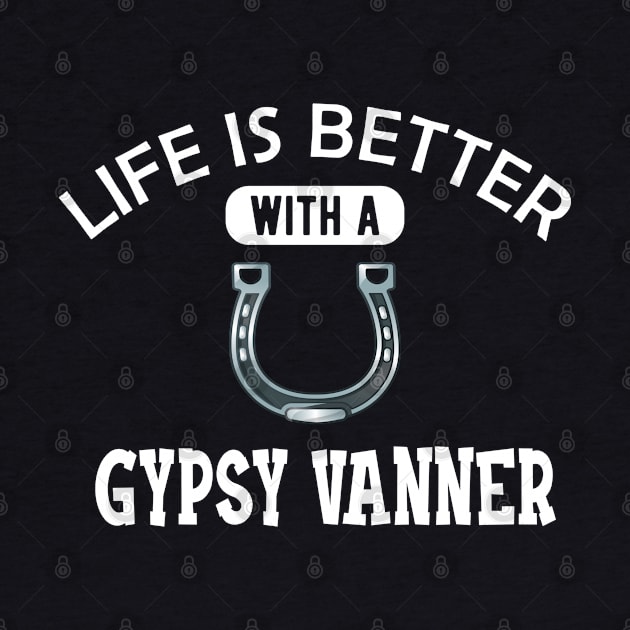 Gypsy Vanner Horse - Life is better with a gyspy vanner by KC Happy Shop